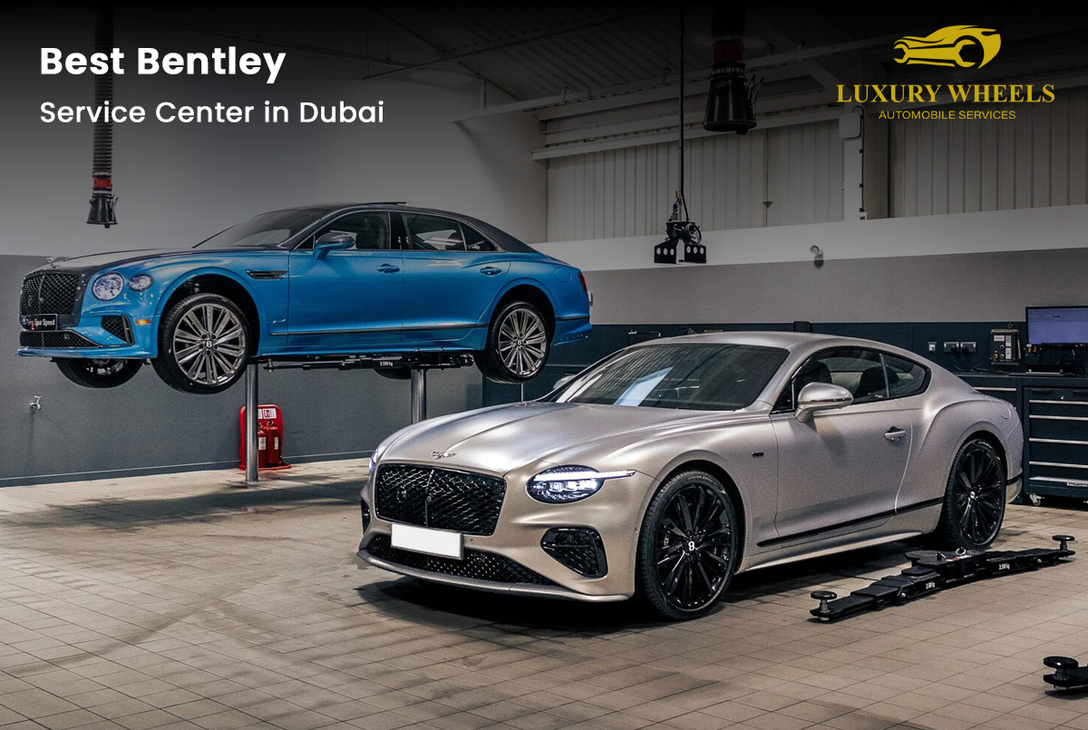 Best Bentley Service Center in Dubai